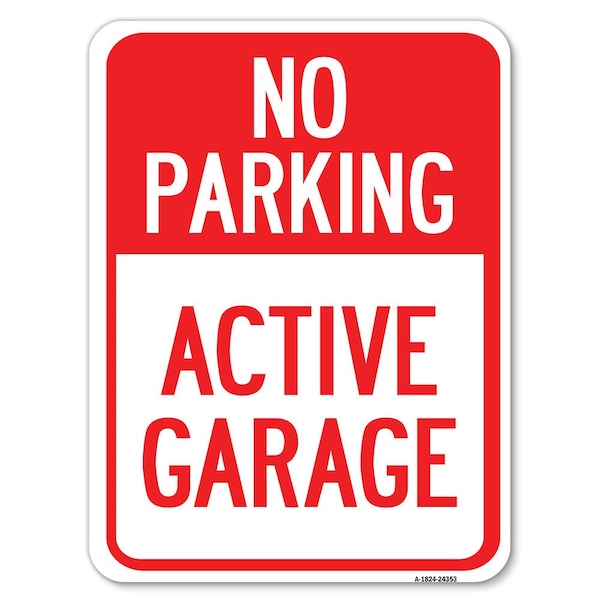 Signmission Active Garage Heavy-Gauge Aluminum Rust Proof Parking Sign, 18" x 24", A-1824-24353 A-1824-24353 - main